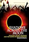 Shadows Across The Moon: Outlaws, Freaks, Shamans, And The Making Of Ibiza Clubland