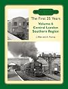 British Railways the First 25 Years Vol 6: Central London Southern Region