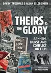 Theirs Is The Glory: Arnhem, Hurst And Conflict On Film