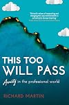 This Too Will Pass: Anxiety in the Professional World