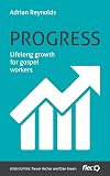 Progress: Lifelong growth for gospel workers