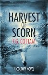 Harvest of Scorn (The Colony #3)