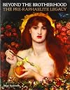 Beyond the Brotherhood: The Pre-Raphaelite Legacy