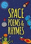 Space poems & rhymes (Poems and Rhymes)
