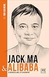 Jack Ma & Alibaba: A Business and Life Biography (China’s Entrepreneurs)
