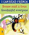 Bonne nuit à tous / Goodnight everyone (I Can Read French)