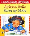 Apúrate, Molly / Hurry Up, Molly (I Can Read Spanish) (English and Spanish Edition)