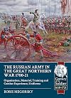 The Russian Army in the Great Northern War 1700-21: Organisation, Materiel, Training and Combat Experience, Uniforms (Century of the Soldier)