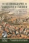 The Autobiography or Narrative of a Soldier: The Peninsular War Memoirs of William Brown of the 45th Foot (From Reason to Revolution)