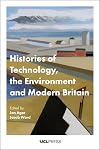 Histories of Technology, the Environment, and Modern Britain