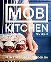 Mob Kitchen: Feed 4 or more for under 10 pounds