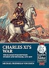 Charles XI’s War: The Scanian War Between Sweden and Denmark, 1675-1679 (Century of the Soldier)