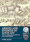 Armies and Enemies of Louis XIV. Volume 1: Western Europe 1688-1714: France, Britain, Holland (Century of the Soldier)
