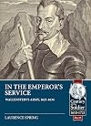 In the Emperor's Service: Wallenstein's Army, 1625-1634 (Century of the Soldier)