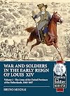 War and Soldiers in the Early Reign of Louis XIV: Volume 1 - The Army of the United Provinces of the Netherlands, 1660-1687 (Century of the Soldier)