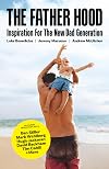 The Father Hood: Inspiration For The New Dad Generation