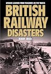 British Railway Disasters: Lessons learned from tragedies on the track