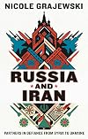 Russia and Iran: Partners in Defiance from Syria to Ukraine