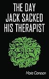 The Day Jack Sacked his Therapist