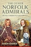 The Other Norfolk Admirals: Myngs, Narbrough and Shovell (Century of the Soldier)