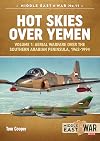 Hot Skies Over Yemen. Volume 1: Aerial Warfare Over the Southern Arabian Peninsula, 1962-1994 (Middle East@War)