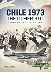 Chile 1973. The Other 9/11: The Downfall of Salvador Allende (Latin America@War)