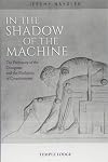 In the Shadow of the Machine: The Prehistory of the Computer and the Evolution of Consciousness