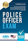 Police Officer Exam: How to pass the US Police Officer Tests used by police departments throughout the country. Packed full of numerical, verbal, literacy & cognitive ability tests and more! (Testing)