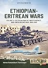 Ethiopian-Eritrean Wars. Volume 2: Eritrean War of Independence, 1988-1991 & Badme War, 1998-2001 (Africa@War)