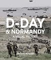 D-Day and Normandy: A Visual History