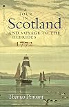 A Tour in Scotland, 1772: And Voyage to the Hebrides