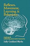 Reflexes, Movement, Learning & Behaviour: Analysing and Unblocking Neuro-motor Immaturity (Hawthorn Press Early Years)