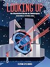 Looking Up: An Illustrated Guide to Telescopes