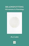 Brainspotting: Adventures in Neurology