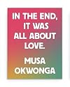In the End, It Was All About Love