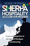 Sherpa Hospitality as a Cure for Frostbite: A personal perspective on the tigers of Himalayan mountaineering