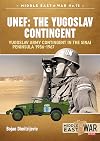 UNEF: The Yugoslav Contingent: The Yugoslav Army Contingent in the Sinai Peninsula 1956-1967 (Middle East@War)