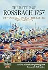 The Battle of Rossbach 1757: New Perspectives on the Battle and Campaign (From Reason to Revolution)
