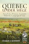 Québec Under Siege: French Eye-Witness Accounts from the Campaign of 1759 (From Reason to Revolution)