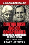 Clinton Bush and CIA Conspiracies: From The Boys on the Tracks to Jeffrey Epstein
