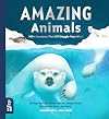 Amazing Animals: 100+ Creatures That Will Boggle Your Mind (Our Amazing World, 4)