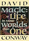 Magic: A Life In More Worlds Than One - David Conway
