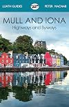 Mull and Iona: Highways and Byways (Luath Guides)