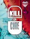 Kill or Cure