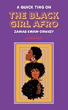 A Quick Ting On: The Black Girl Afro