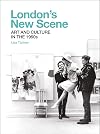 London`s New Scene - Art and Culture in the 1960s (Paul Mellon Centre for Studies in British Art)