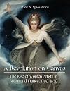 A Revolution on Canvas: The Rise of Women Artists in Britain and France, 1760-1830