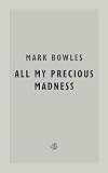 All My Precious Madness