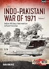 Indo-Pakistani War of 1971: Volume 1 - Indian Military Intervention in East Pakistan (Asia@War)