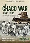The Chaco War, 1932-1935: Fighting in Green Hell (Latin America@War)